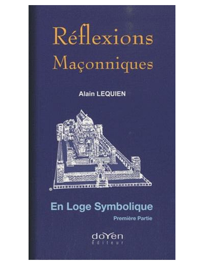 Réflexions maçonniques - En Loge symbolique Tome 1