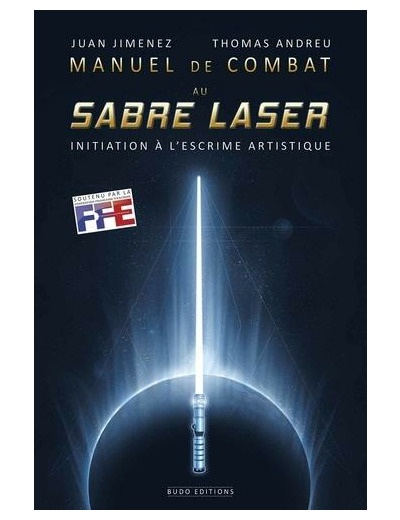 Manuel de combat au sabre-laser - Initiation à l'escrime artistique