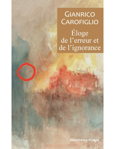 ELOGE DE L'ERREUR ET DE L'IGNORANCE