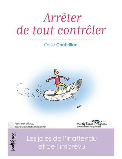 Arrêter de tout contrôler - Les joies de l'inattendu et de l'imprévu