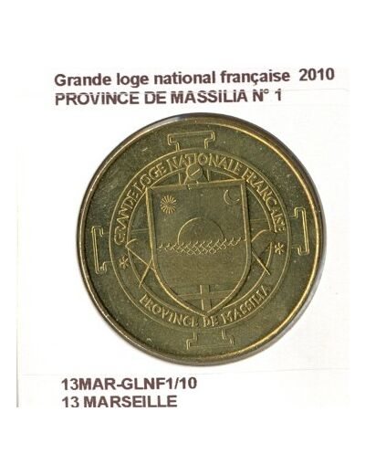 13 MARSEILLE GRANDE LOGE NATIONAL FRANCAISE PROVINCE DE MASSILIA N1 2010 SUP-