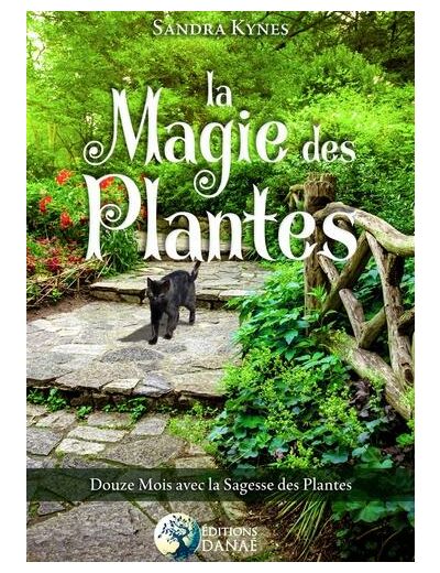 La magie des plantes - Douze mois avec la sagesse des plantes