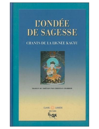 L'ondée de sagesse - Chants de la Lignée Kagyu