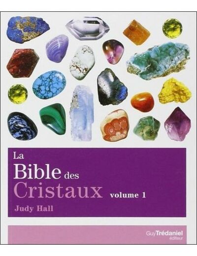 La Bible des Cristaux - Volume 1