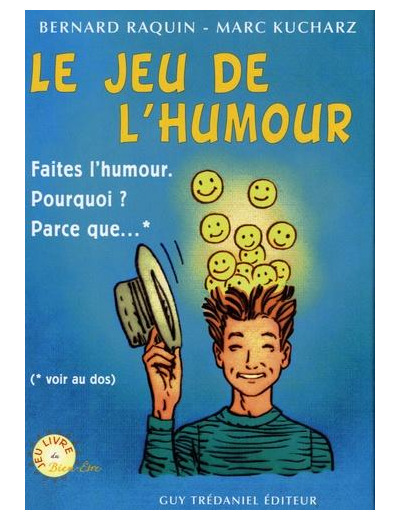 Le Jeu de l'Humour - Faites l'humour ! Pourquoi ? Parce que...