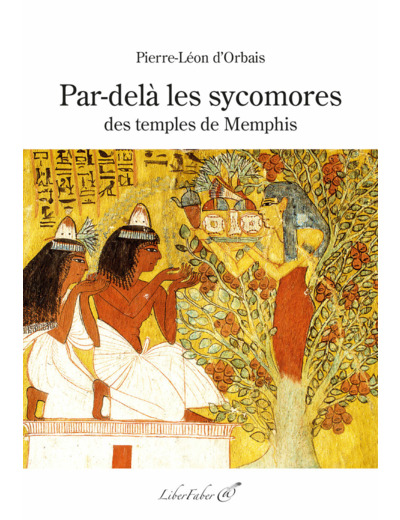 Par-delà les sycomores des temples de Memphis
