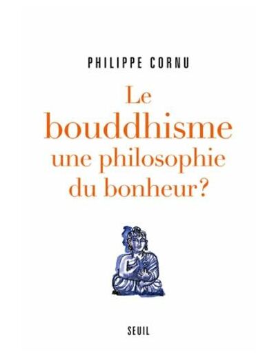 Le bouddhisme, une philosophie du bonheur ?