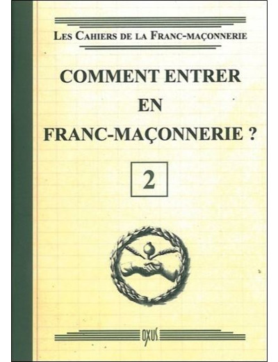 Comment entrer en franc-maçonnerie ? livret 2