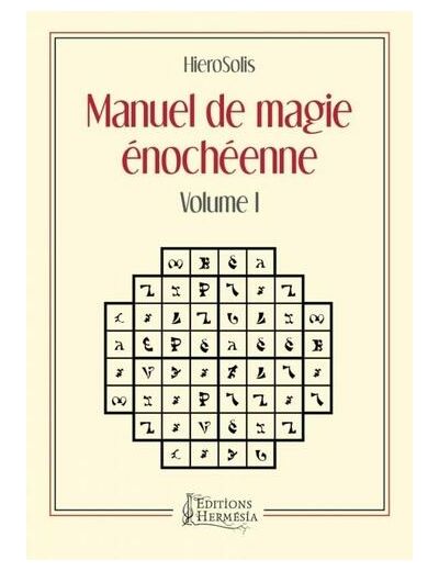 Manuel de magie énochéenne - Volume 1