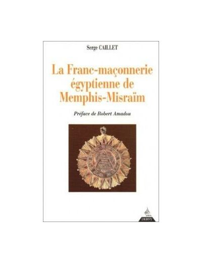 La Franc-maçonnerie égyptienne de Memphis-Misraïm