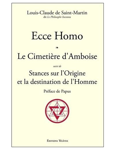 Ecce Homo ; Le Cimetière d'Amboise suivi de Stances sur l'Origine et la destination de l'Homme