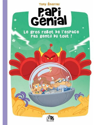 Papi Génial - Et le Gros Robot de lÂ´Espace pas Gentil du Tout !
