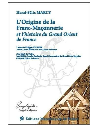 L'origine de la franc-maçonnerie et l'histoire du Grand Orient de France