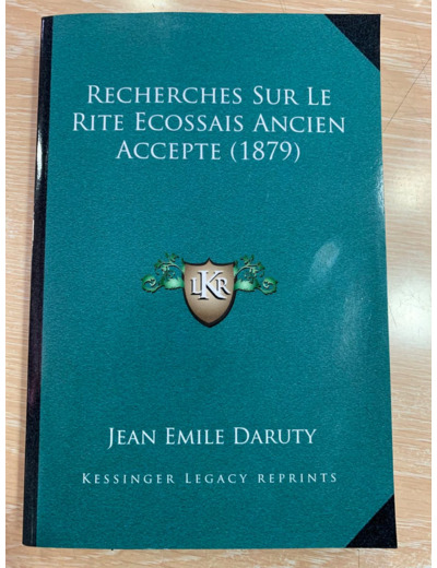 Recherches sur le rite écossais ancien et accepté (1879)