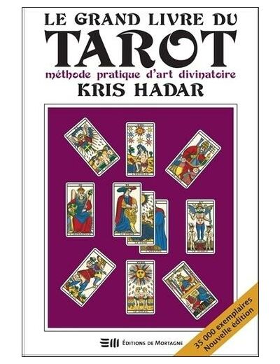 Le grand livre du Tarot - Méthode pratique d'art divinatoire