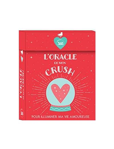 L'oracle de mon crush - 52 cartes pour illuminer ma vie amoureuse