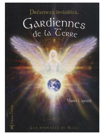 Présences invisibles, gardiennes de la Terre - Les mystères de Gaïa