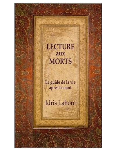 Lecture aux morts - Guide de la vie après la mort