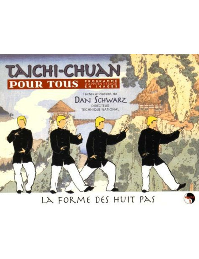 Taichi chuan pour tous, programme d'apprentissage en images - Volume 1, La forme des huit pas