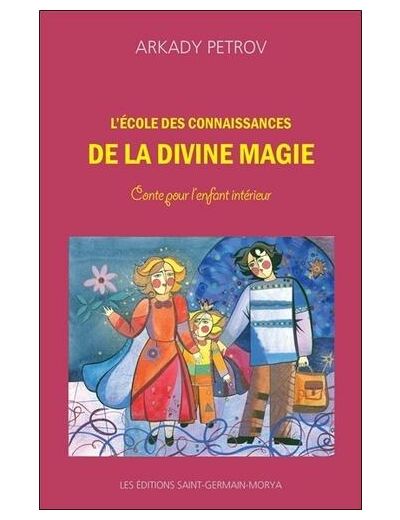 L'école des connaissances de la divine magie - Conte pour l'enfant intérieur