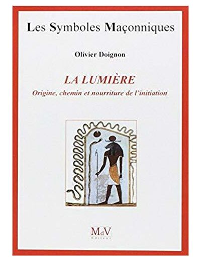 N°21 Olivier Doignon, La Lumière "Origine, chemin et nourriture de l'initiation"