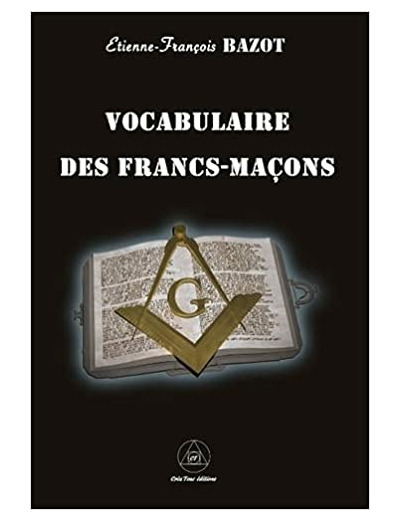 Le vocabulaire des francs-maçons. Grades d'apprenti, compagnon et maître