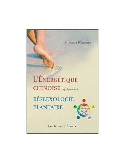 L'Énergétique chinoise appliquée à la réflexologie plantaire