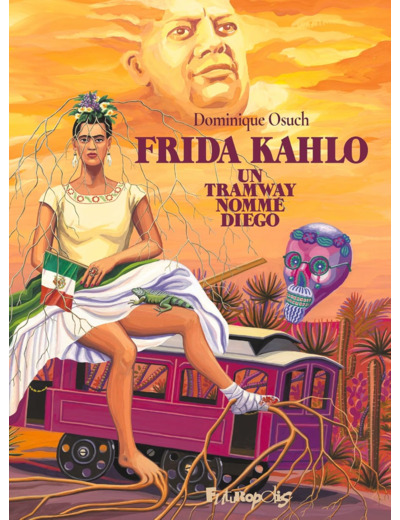 FRIDA KAHLO - UN TRAMWAY NOMME DIEGO