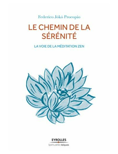 Le chemin de la sérénité - La voie de la méditation zen