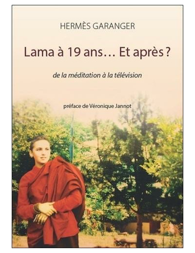 Lama à 19 ans... Et après ? - De la méditation à la télévision