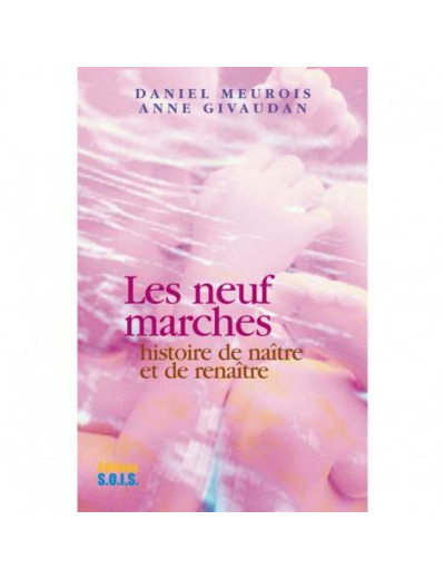 Les 9 marches : histoire de naître et renaître