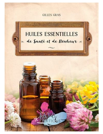 Huiles essentielles de santé et de bonheur -