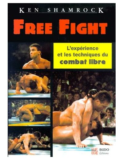 Free fight. L'expérience et les techniques du combat libre