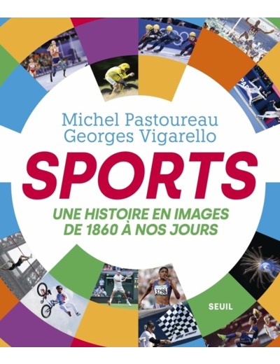 SPORTS - UNE HISTOIRE EN IMAGES, DE 1860 A NOS JOURS