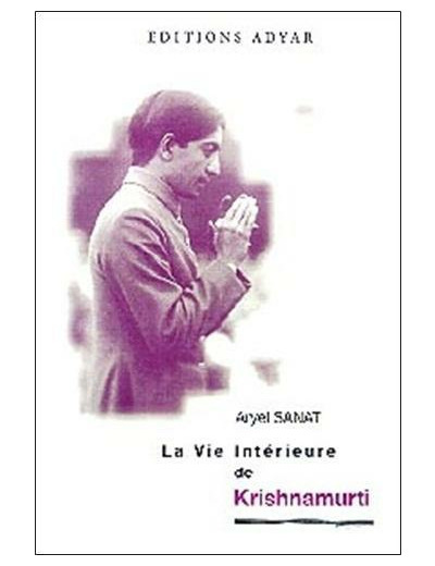 La vie intérieure de Krishnamurti