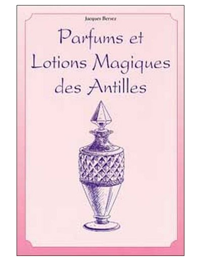 Parfums et lotions magiques des Antilles