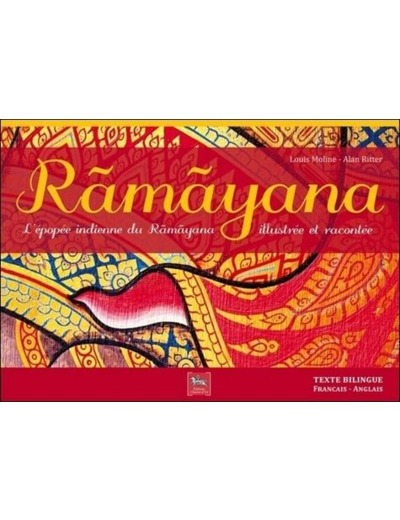 Râmâyana - Episodes de l'épopée indienne du Râmâyana illustrés et racontés en un texte bilingue