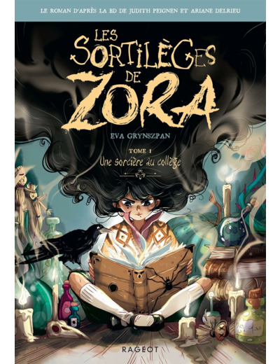 LES SORTILEGES DE ZORA - T01 - LES SORTILEGES DE ZORA - UNE SORCIERE AU COLLEGE