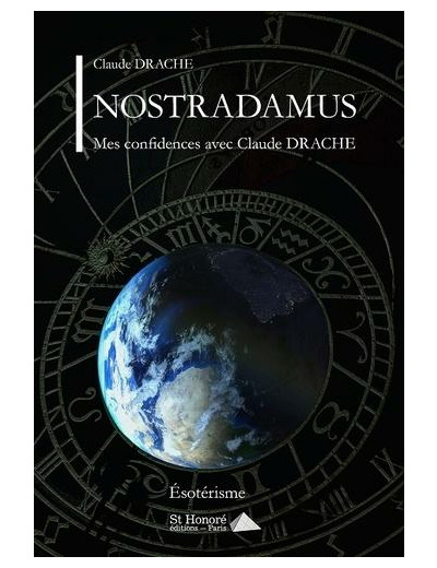 Nostradamus - Mes confidences avec Claude Drache