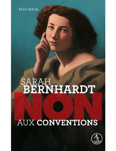 SARAH BERNHARDT : NON AUX CONVENTIONS