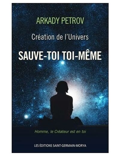 Création de l'Univers - Tome 1, Sauve-toi toi-même