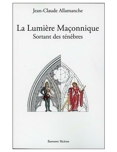 La lumière maçonnique sortant des ténèbres - Traditions ésotériques