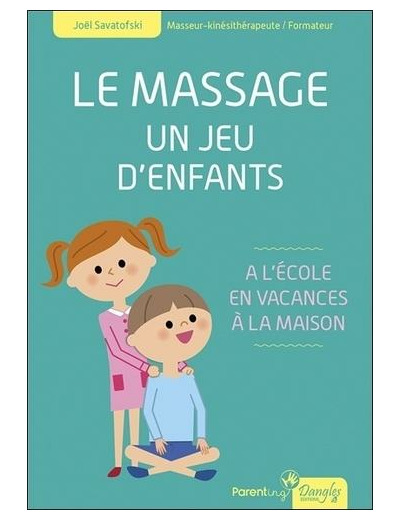 Le massage - Un jeu d'enfants - A l'école, en vacances, à la maison - Grand Format