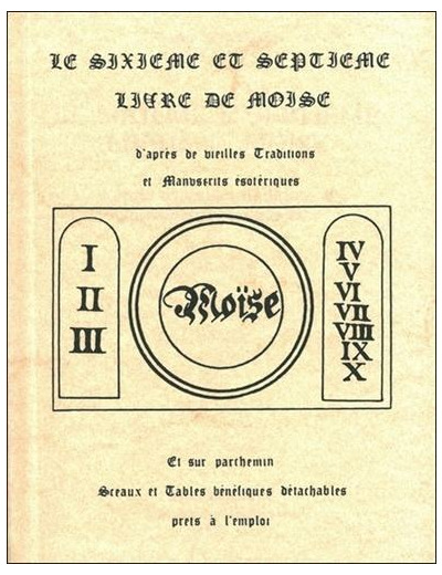 Le sixième et septième livre de Moïse d'après de vieilles traditions et manuscrits ésotériques