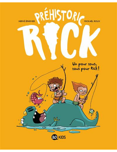 Préhistoric Rick, Tome 02 - Un pour tous, tous pour Rick !