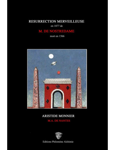 Résurrection merveilleuse en 1877 de Michel de NostreDame mort en 1566