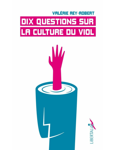 DIX QUESTIONS SUR LA CULTURE DU VIOL