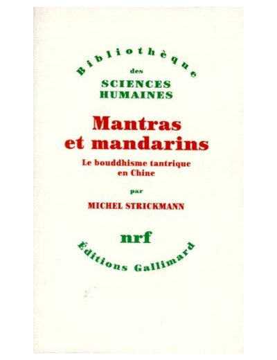 MANTRAS ET MANDARINS. Le bouddhisme tantrique en Chine