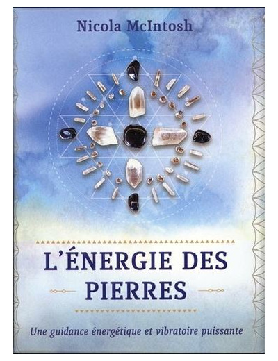 L'énergie des pierres - Une guidance énergétique et vibratoire puissante. Avec 1 livret et 36 cartes