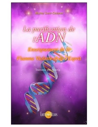 La purification de l'ADN - Enseignement de la Flamme violette et de l'Esprit